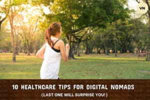 10 Healthcare Tips for Digital Nomads (Last One Will Surprise You!)